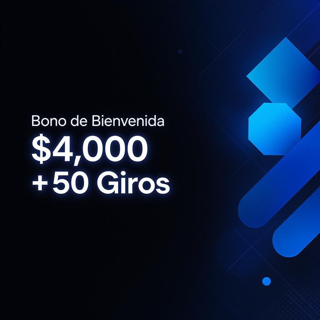 Bono de Bienvenida $4,000 + 50 Giros