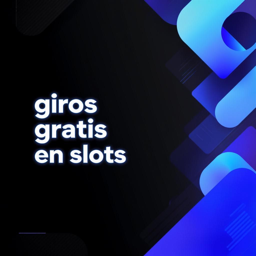 Giros Gratis en Slots